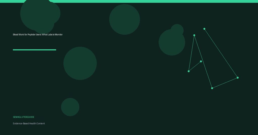 Blood Work for Peptide Users: What Labs to Monitor