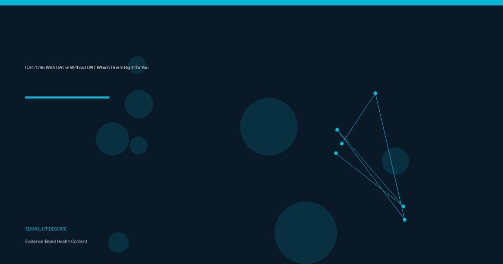 CJC-1295 With DAC vs Without DAC: Which One Is Right for You