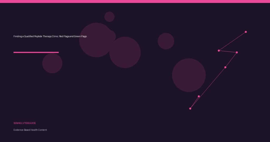 Finding a Qualified Peptide Therapy Clinic: Red Flags and Green Flags