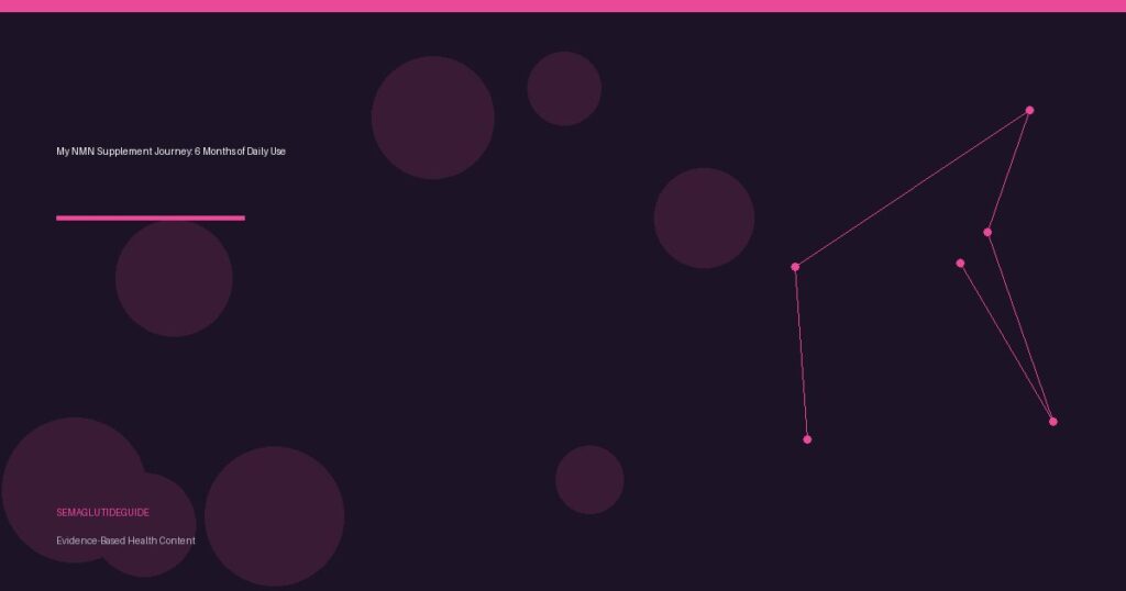 My NMN Supplement Journey: 6 Months of Daily Use