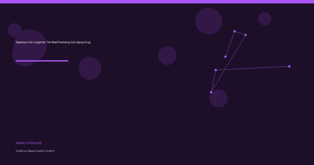 Rapamycin for Longevity: The Most Promising Anti-Aging Drug