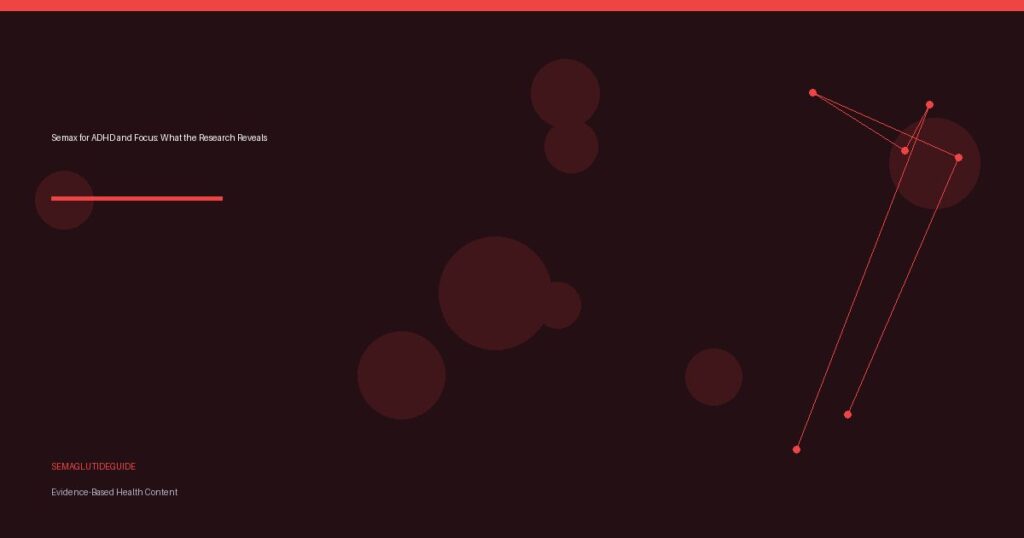 Semax for ADHD and Focus: What the Research Reveals